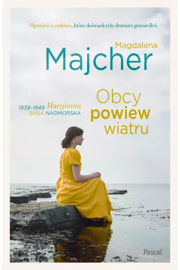 Obcy powiew wiatru. Saga nadmorska. Tom 1 - Magdalena Majcher