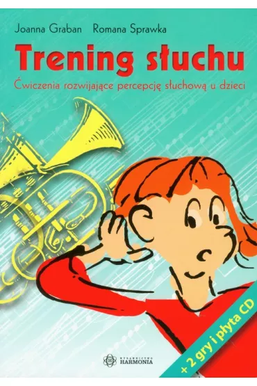 Trening s�uchu. �wiczenia rozwijaj�ce percepcj� s�uchow� u dzieci - Joanna Graban, Romana Sprawka