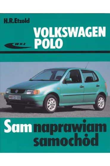 Volkswagen Polo 1994-2001. Sam naprawiam samoch�d - Hans-Rdiger Etzold