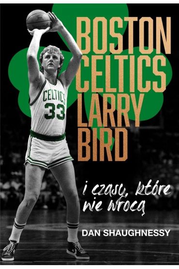 Boston Celtics,Larry Bird i czasy, które nie wrócą