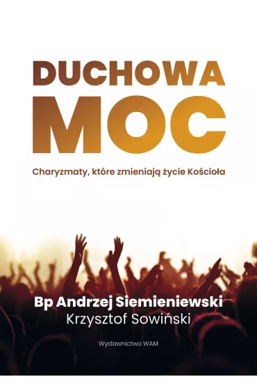 Duchowa moc - Andrzej Siemieniewski, Krzysztof  Sowi�ski