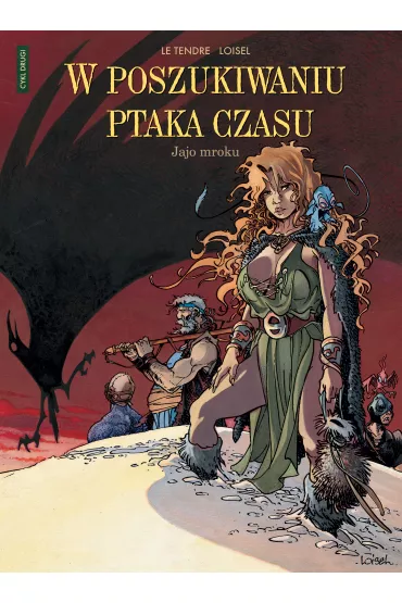 Jajo mroku. W poszukiwaniu ptaka czasu. Prequel. Tom 4 - R�gis Loisel, Serge Le Tendre
