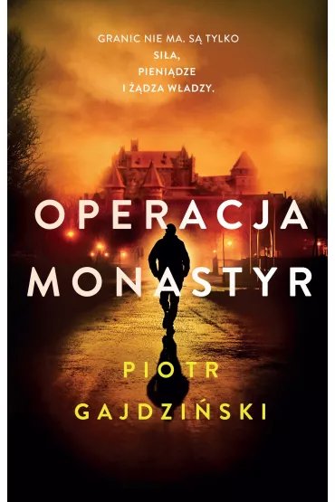 Operacja Monastyr - Piotr Gajdzi�ski