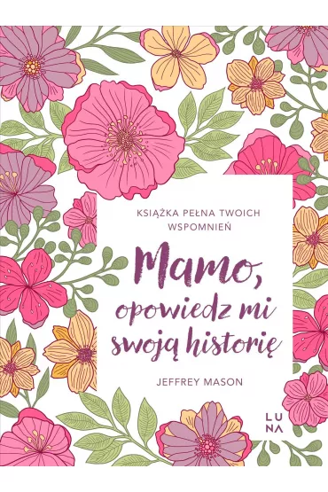 Mamo, opowiedz mi swoj histori - Jeffrey Mason