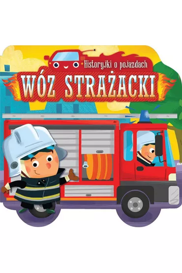 Historyjki o pojazdach. W�z stra�acki