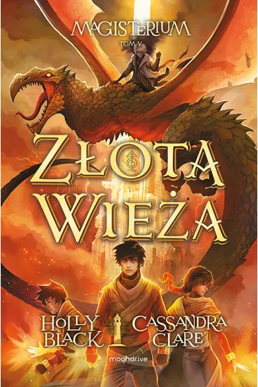 Z�ota wie�a. Magisterium. Tom 5 - Holly Black, Cassandra Clare