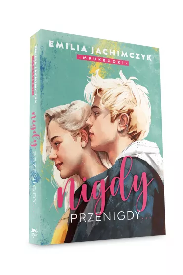 Nigdy przenigdy... - Emilia Mrukbooki Jachimczyk