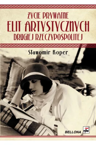�ycie prywatne elit artystycznych drugiej Rzeczypospolitej - S�awomir Koper