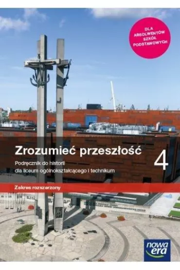 Zrozumie przeszo 4. Zakres rozszerzony. Podrcznik do historii dla liceum oglnoksztaccego i technikum - Agnieszka Zieliska, Robert niegocki