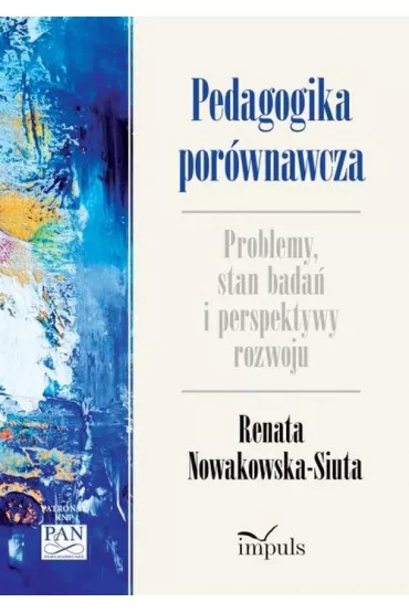 Pedagogika por�wnawcza. Problemy, stan bada� i perspektywy rozwoju - Renata Nowakowska-Siuta