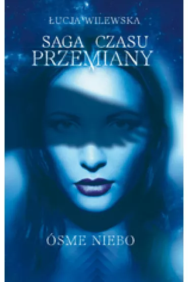 �sme niebo saga czasu przemiany Tom 1 - �ucja Wilewska