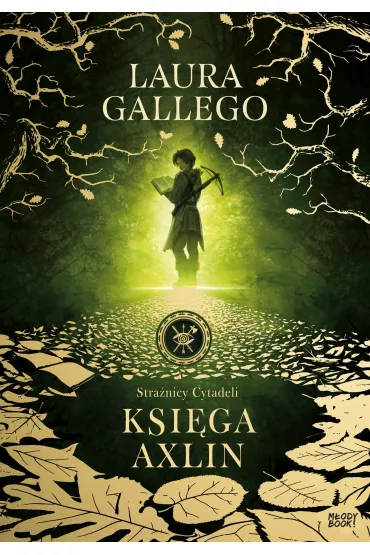 Ksi�ga Axlin. Stra�nicy cytadeli. Tom 1 - Laura Gallego