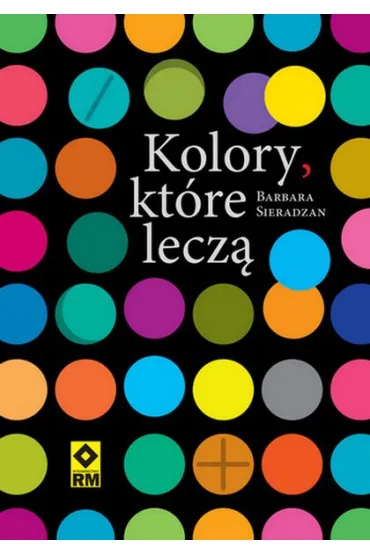 Kolory kt�re lecz� - Barbara  Sieradzan