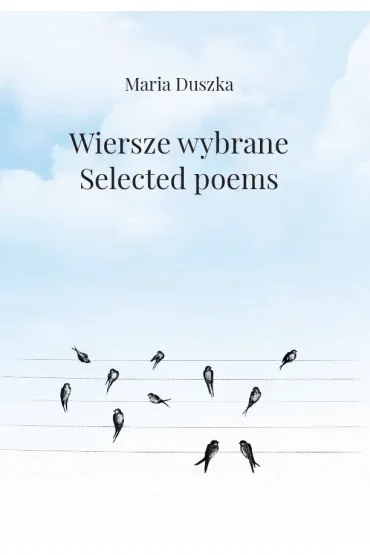 Wiersze wybrane. Selected poems - Maria  Duszka
