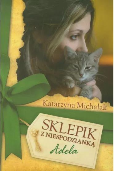 Adela. Sklepik z niespodziank�. Tom 2 - Katarzyna Michalak