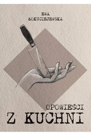 Opowie�ci z kuchni - Ewa �okuciejewska