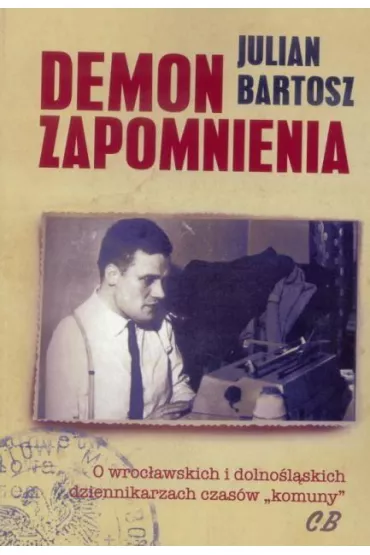 Demon zapomnienia - Bartosz Julian