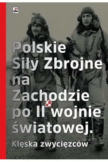 Polskie Si�y Zbrojne na Zachodzie po II wojnie �wiatowej