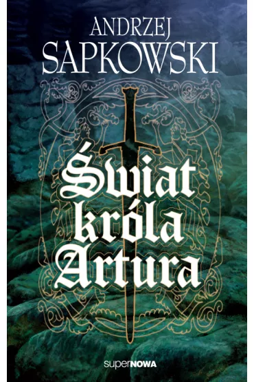 �wiat kr�la Artura - Andrzej Sapkowski
