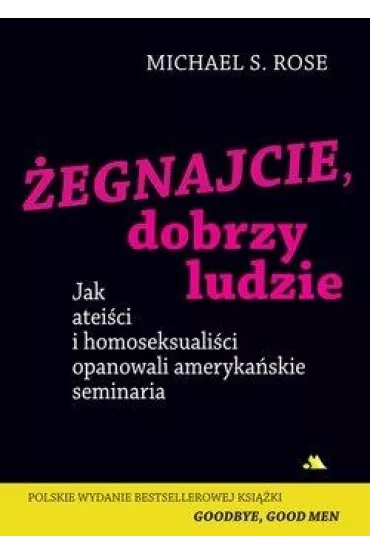 �egnajcie, dobrzy ludzie - Michael S. Rose
