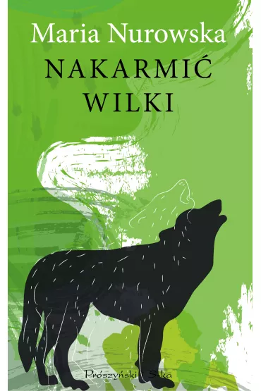 Nakarmi� wilki - Maria Nurowska
