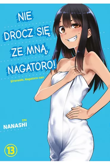 Nie drocz si� ze mn�, Nagatoro! Tom 13 - Nanashi