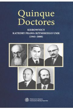 eBook Quinque Doctores. Kierownicy Katedry Prawa Rzymskiego UMK (1945-2000) pdf
