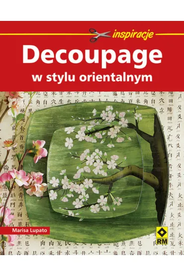 Decouoage w stylu orientalnym - Marisa Lupato