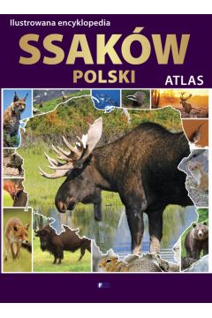 Ilustrowana encyklopedia ssakw Polski. Atlas