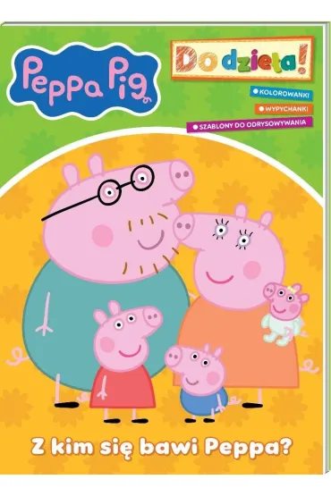 �winka Peppa. Do dzie�a! Z kim si� bawi Peppa?