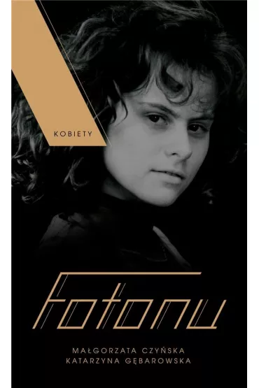 Kobiety Fotonu - Ma�gorzata Czy�ska, Katarzyna G�barowska