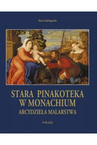 Stara Pinakoteka w Monachium - Maria Soko�ogorska