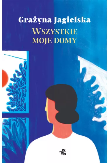Wszystkie moje domy - Gra�yna Jagielska