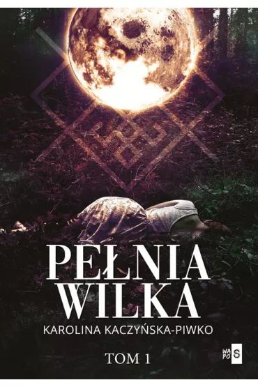 Pe�nia wilka - Karolina Kaczy�ska-Piwko