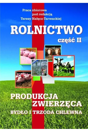 Produkcja zwierz�ca. Byd�o i trzoda chlewna. Rolnictwo. Tom 2