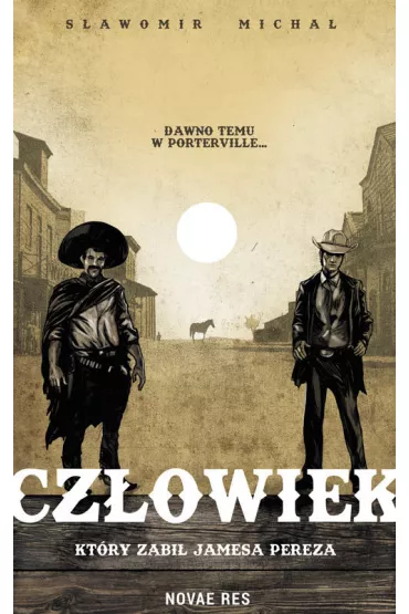 Cz�owiek, kt�ry zabi� Jamesa Pereza - S�awomir Micha�