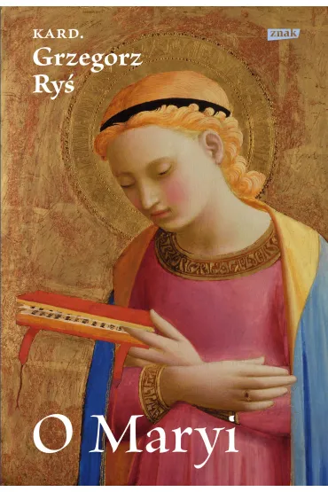 O Maryi - Grzegorz Ry�
