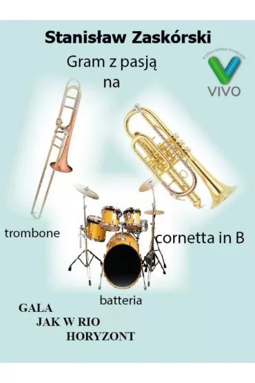 Gram z pasj� na trombone cornetta in B batteria - Stanis�aw  Zask�rski