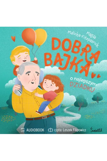 Audiobook Dobra bajka o najlepszym dziadku mp3 - Magda  Malicka-Fitzpatrick