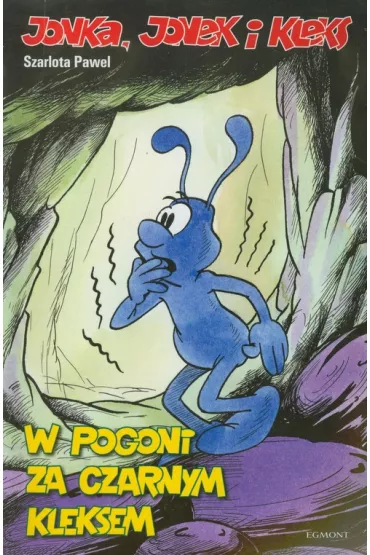 W pogoni za czarnym Kleksem. Jonka Jonek i Kleks. Tom 3 - Szarlota Pawel