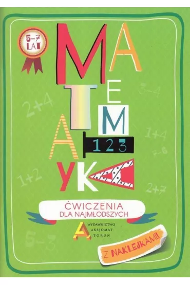 Matematyka. �wiczenia dla najm�odszych 5-7 lat - Joanna Koro�ska-Maciejewska, Justyna Nodzy�ska
