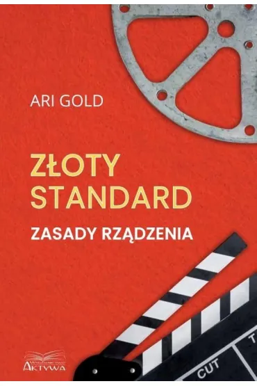 Z�oty standard. Zasady rz�dzenia - Ari Gold