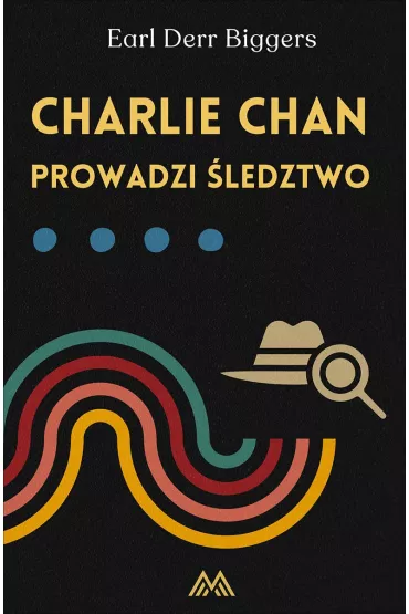 Charlie Chan prowadzi �ledztwo /Charlie Chan. Tom 5 - Earl Biggers Derr
