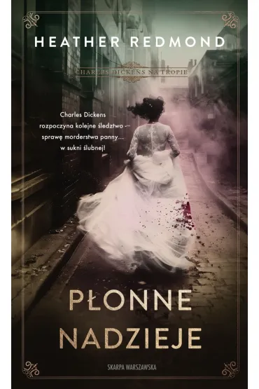 P�onne nadzieje. Charles Dickens na tropie - Heather Redmond