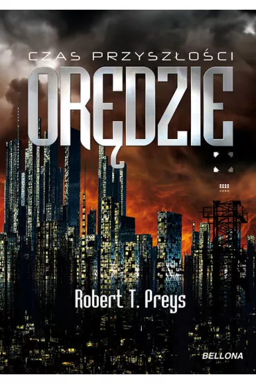 Or�dzie. Czas przysz�o�ci