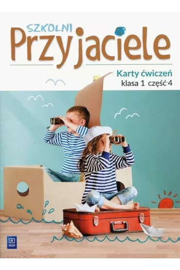 Szkolni przyjaciele. Karty �wicze�. Klasa 1. Cz�� 4. Edukacja wczesnoszkolna - Irena Zarzycka, Jadwiga Hanisz, Kinga Preibisz-Wala, Ewa  Schumacher