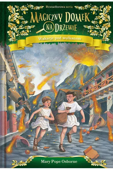 Wakacje pod wulkanem. Magiczny domek na drzewie. Tom 13 - Mary Pope Osborne
