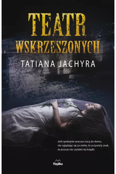 Teatr wskrzeszonych - Tatiana Jachyra
