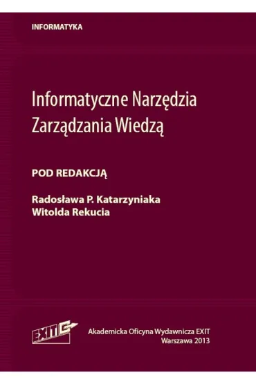 Informatyczne Narz�dzia Zarz�dzania Wiedz� - Witold  Reku�, red Rados�aw P Katarzyniak