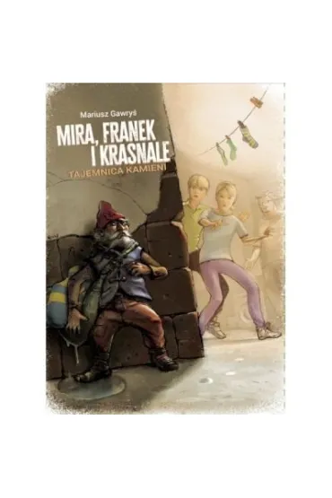 Mira, Franek i krasnale. Tajemnica kamieni - Mariusz Gawry�